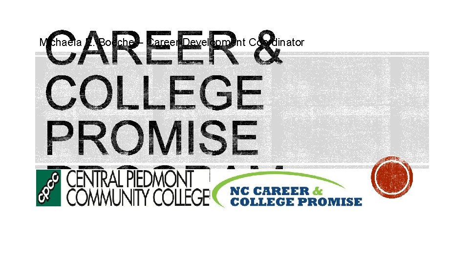 Michaela E. Boeche – Career Development Coordinator 