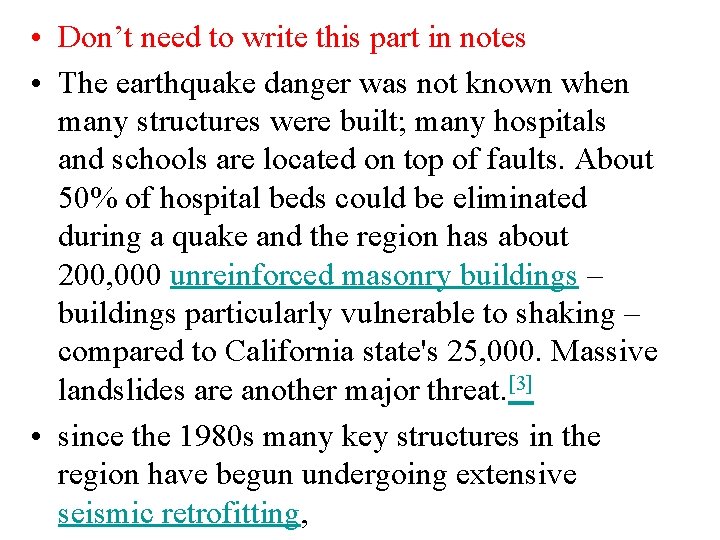  • Don’t need to write this part in notes • The earthquake danger