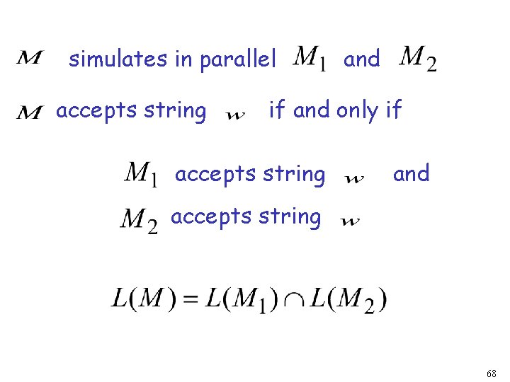 simulates in parallel accepts string and if and only if accepts string and accepts