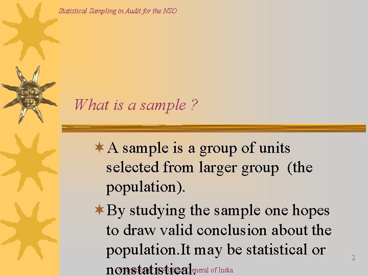 Statistical Sampling in Audit for the NSO What is a sample ? ¬A sample