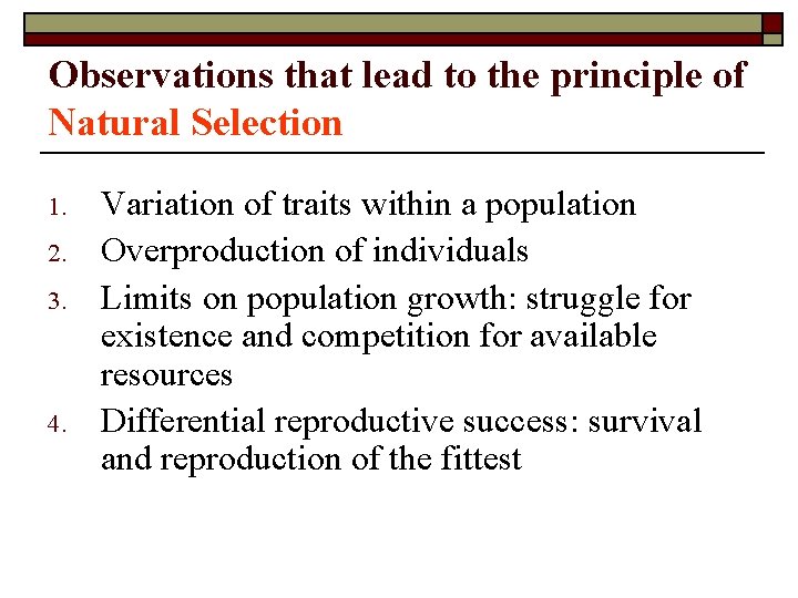 Observations that lead to the principle of Natural Selection 1. 2. 3. 4. Variation