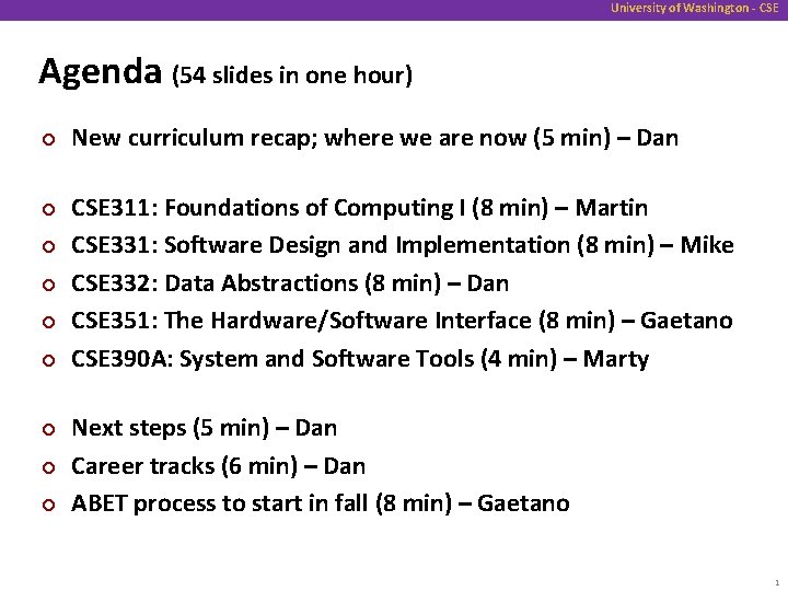 University of Washington - CSE Agenda (54 slides in one hour) ¢ ¢ ¢