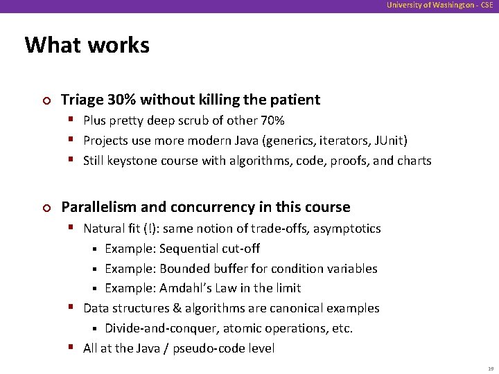 University of Washington - CSE What works ¢ Triage 30% without killing the patient