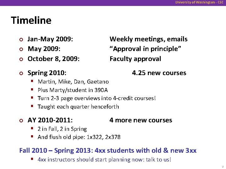 University of Washington - CSE Timeline ¢ Jan-May 2009: October 8, 2009: ¢ Spring