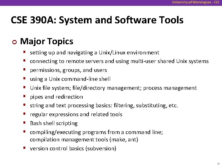 University of Washington - CSE 390 A: System and Software Tools ¢ Major Topics