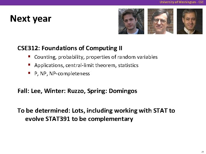 University of Washington - CSE Next year CSE 312: Foundations of Computing II §