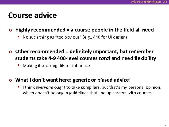 University of Washington - CSE Course advice ¢ Highly recommended = a course people