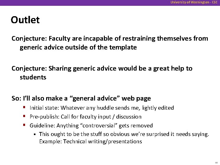 University of Washington - CSE Outlet Conjecture: Faculty are incapable of restraining themselves from