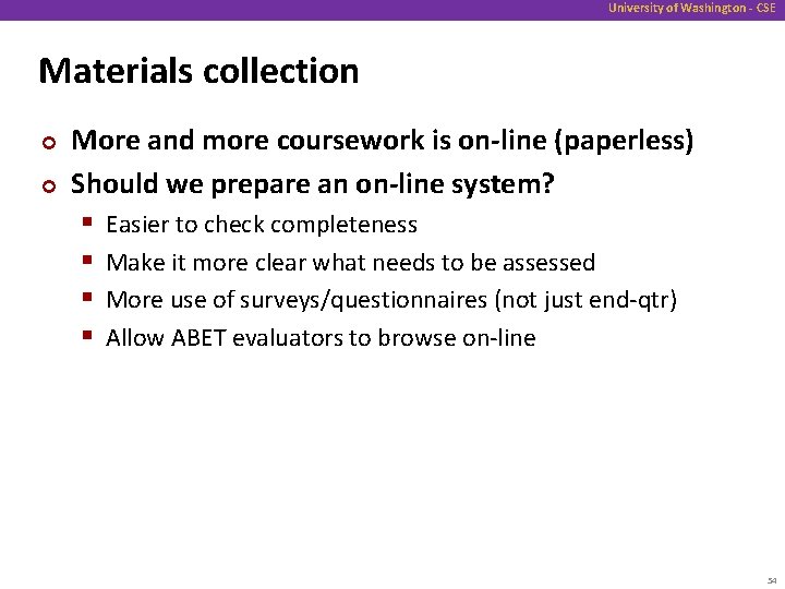 University of Washington - CSE Materials collection ¢ ¢ More and more coursework is