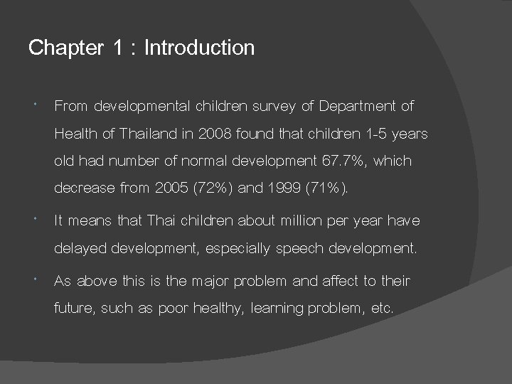 Chapter 1 : Introduction From developmental children survey of Department of Health of Thailand