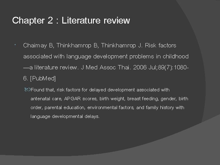 Chapter 2 : Literature review Chaimay B, Thinkhamrop J. Risk factors associated with language
