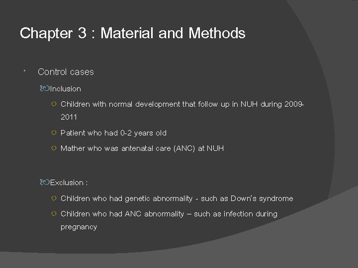 Chapter 3 : Material and Methods Control cases Inclusion ○ Children with normal development