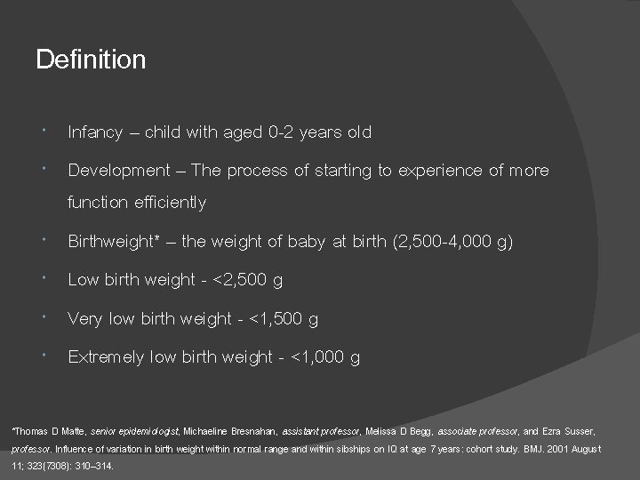 Definition Infancy – child with aged 0 -2 years old Development – The process