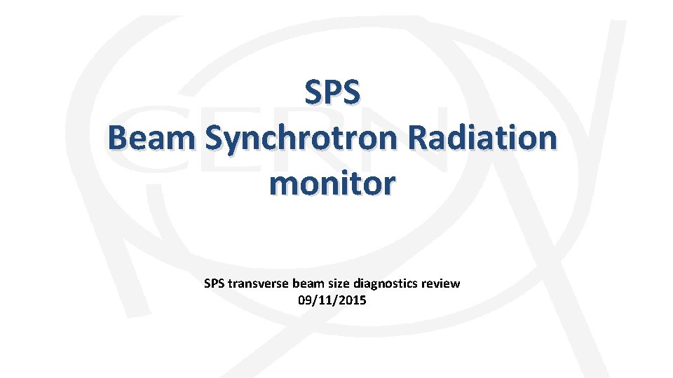 SPS Beam Synchrotron Radiation monitor SPS transverse beam size diagnostics review 09/11/2015 