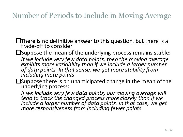 Number of Periods to Include in Moving Average �There is no definitive answer to Number of Periods to Include in Moving Average �There is no definitive answer to