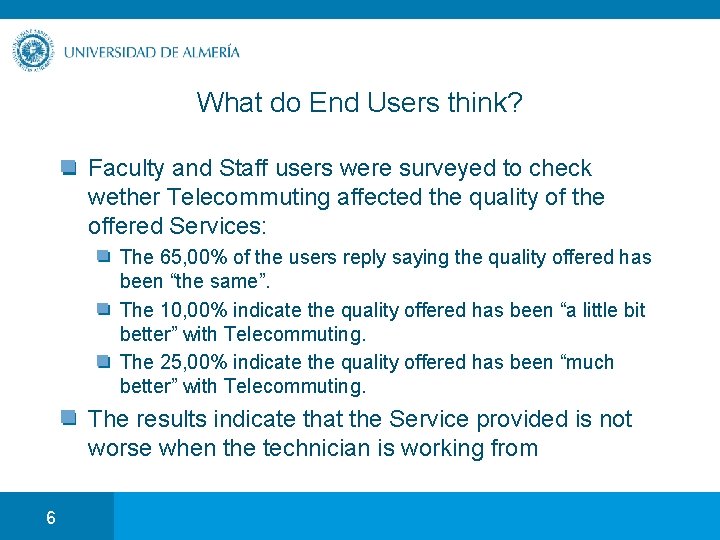 What do End Users think? Faculty and Staff users were surveyed to check wether