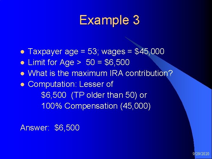 Example 3 Taxpayer age = 53; wages = $45, 000 l Limit for Age