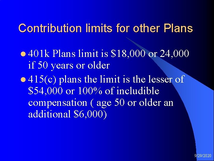 Contribution limits for other Plans l 401 k Plans limit is $18, 000 or