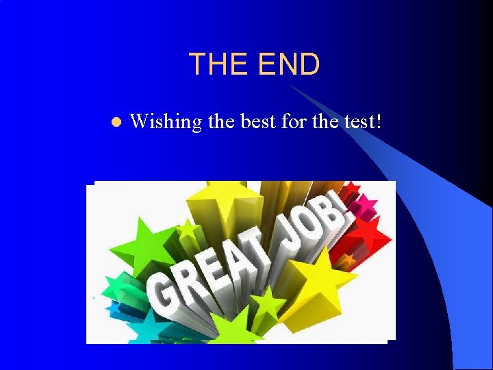 THE END l Wishing the best for the test! 