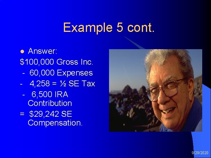 Example 5 cont. Answer: $100, 000 Gross Inc. - 60, 000 Expenses - 4,