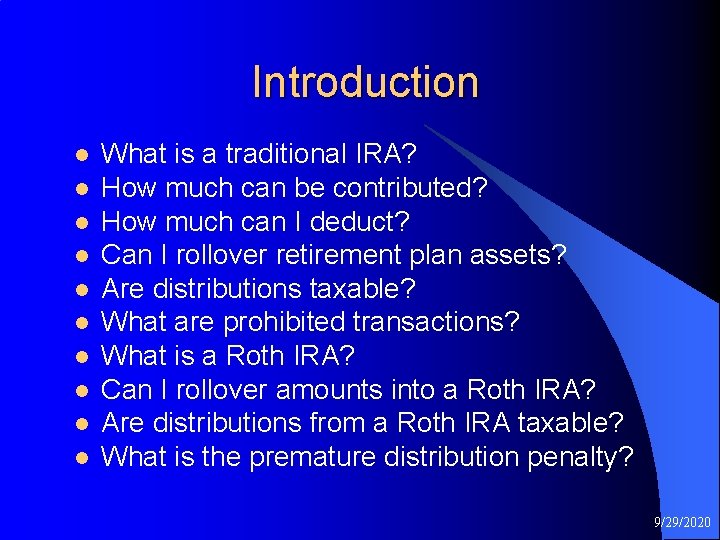 Introduction l l l l l What is a traditional IRA? How much can