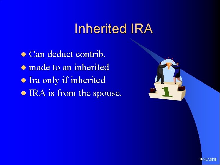 Inherited IRA Can deduct contrib. l made to an inherited l Ira only if