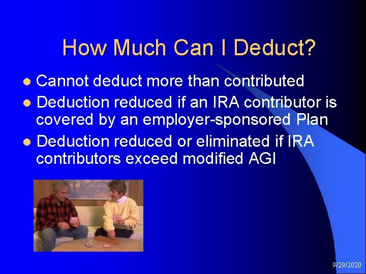 How Much Can I Deduct? Cannot deduct more than contributed l Deduction reduced if