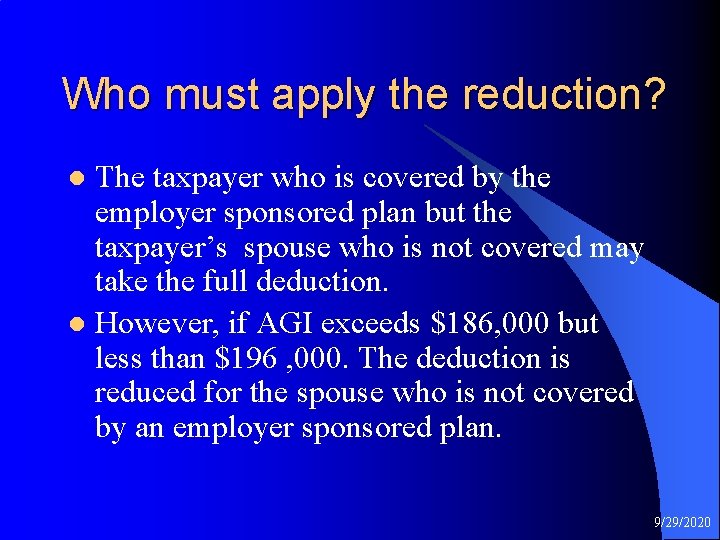Who must apply the reduction? The taxpayer who is covered by the employer sponsored