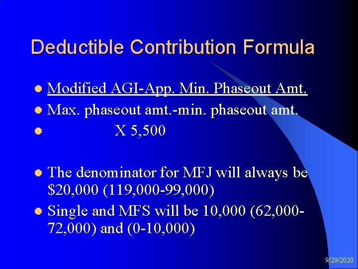 Deductible Contribution Formula Modified AGI-App. Min. Phaseout Amt. l Max. phaseout amt. -min. phaseout