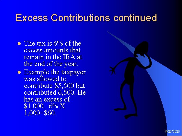 Excess Contributions continued l l The tax is 6% of the excess amounts that