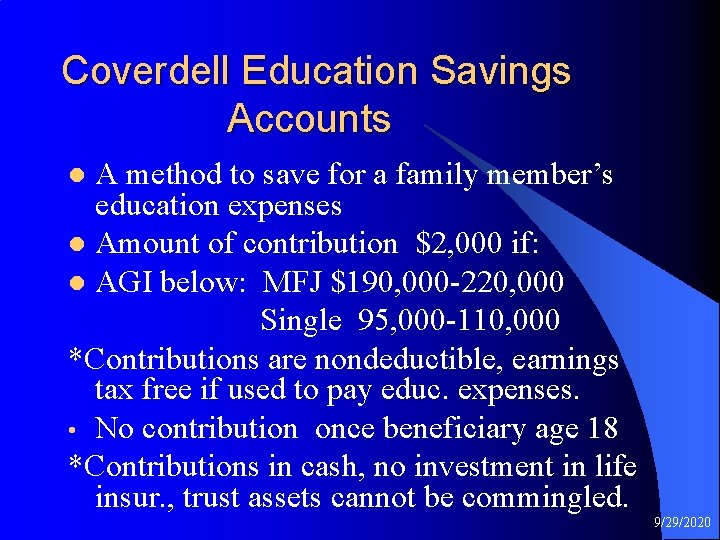 Coverdell Education Savings Accounts A method to save for a family member’s education expenses