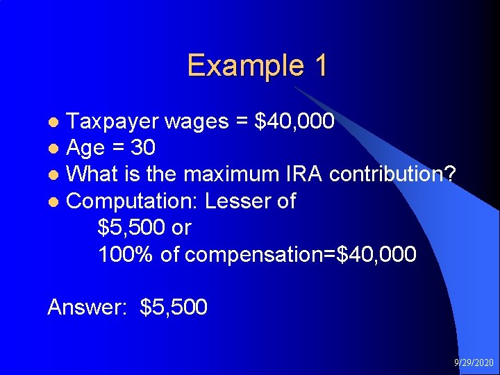 Example 1 Taxpayer wages = $40, 000 l Age = 30 l What is