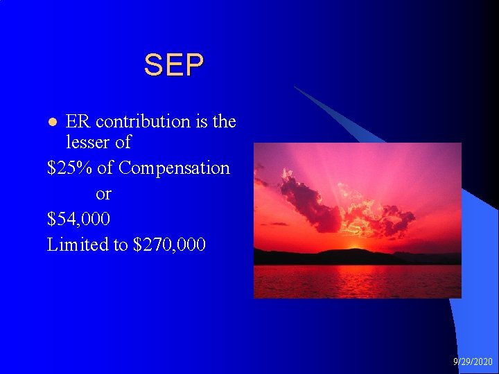  SEP ER contribution is the lesser of $25% of Compensation or $54, 000