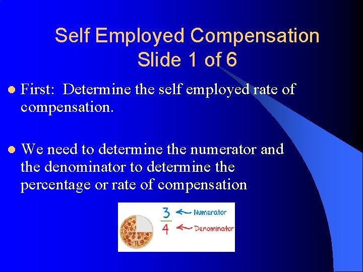 Self Employed Compensation Slide 1 of 6 l First: Determine the self employed rate