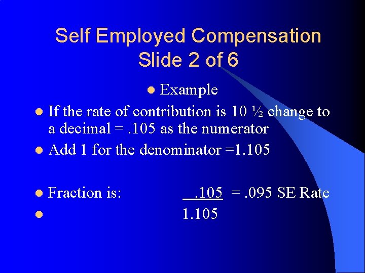 Self Employed Compensation Slide 2 of 6 Example l If the rate of contribution