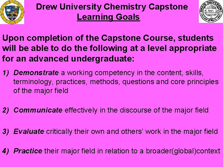 Drew University Chemistry Capstone Learning Goals Upon completion of the Capstone Course, students will
