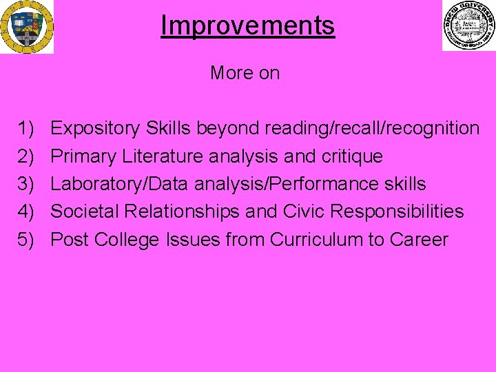 Improvements More on 1) 2) 3) 4) 5) Expository Skills beyond reading/recall/recognition Primary Literature