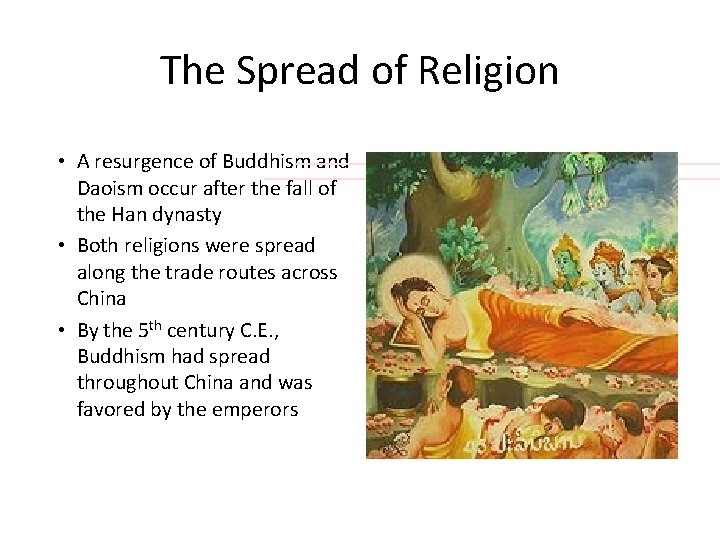 The Spread of Religion • A resurgence of Buddhism and Daoism occur after the