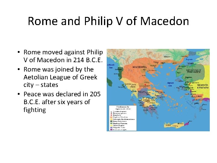 Rome and Philip V of Macedon • Rome moved against Philip V of Macedon