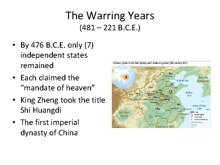 The Warring Years (481 – 221 B. C. E. ) • By 476 B.