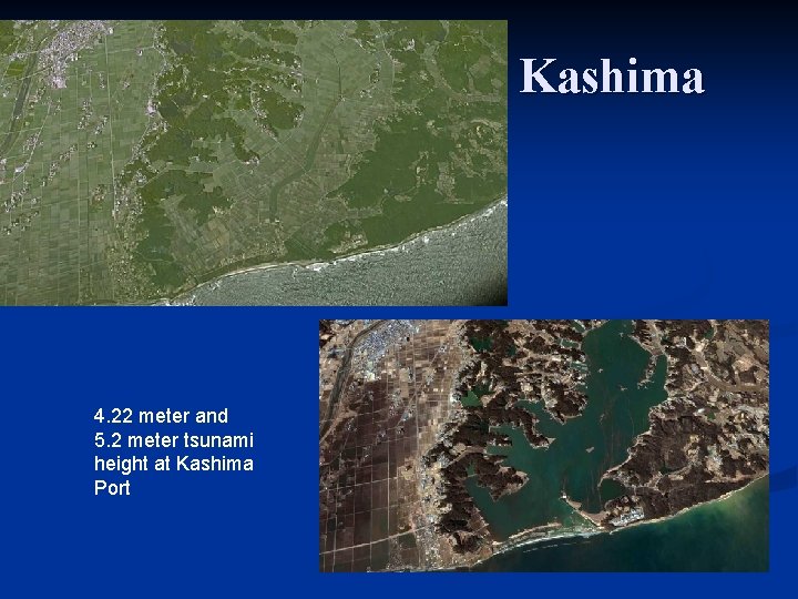 Kashima 4. 22 meter and 5. 2 meter tsunami height at Kashima Port 
