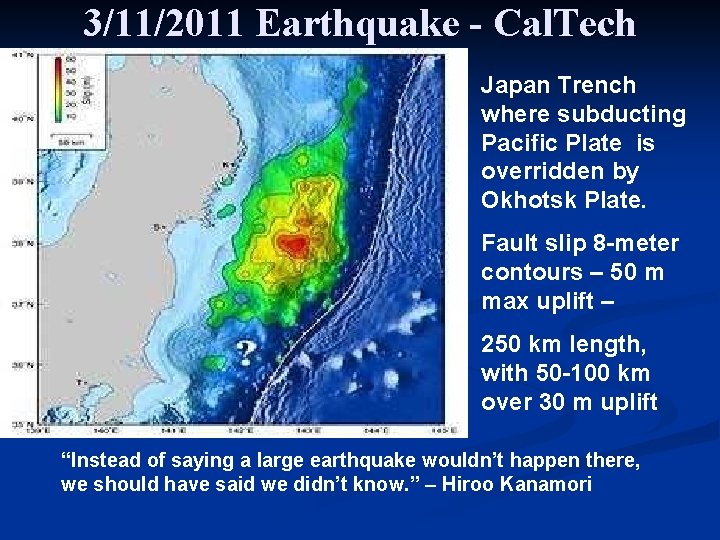 3/11/2011 Earthquake - Cal. Tech Japan Trench where subducting Pacific Plate is overridden by