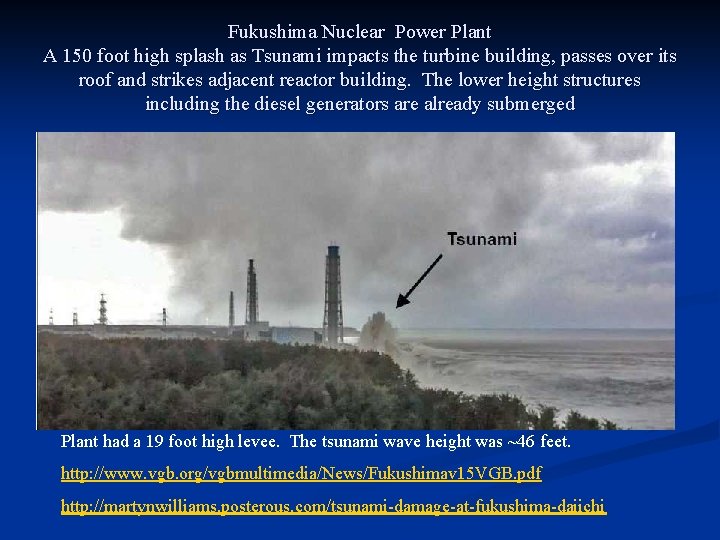 Fukushima Nuclear Power Plant A 150 foot high splash as Tsunami impacts the turbine
