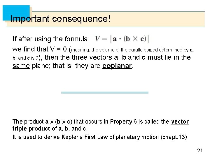 Important consequence! If after using the formula we find that V = 0 (meaning: