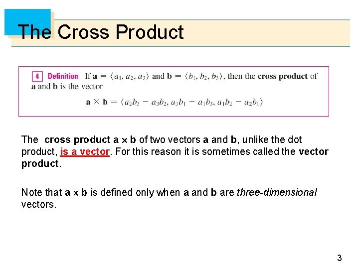 The Cross Product The cross product a b of two vectors a and b,