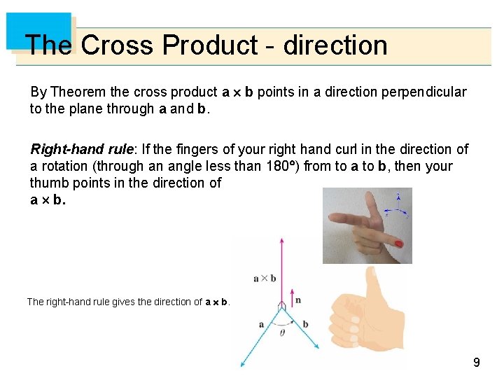The Cross Product - direction By Theorem the cross product a b points in