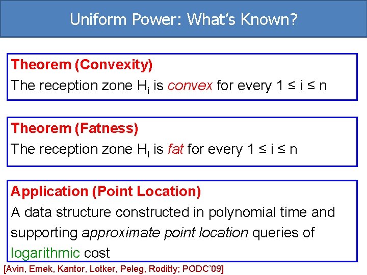 Uniform Power: What’s Known? Theorem (Convexity) The reception zone Hi is convex for every Uniform Power: What’s Known? Theorem (Convexity) The reception zone Hi is convex for every