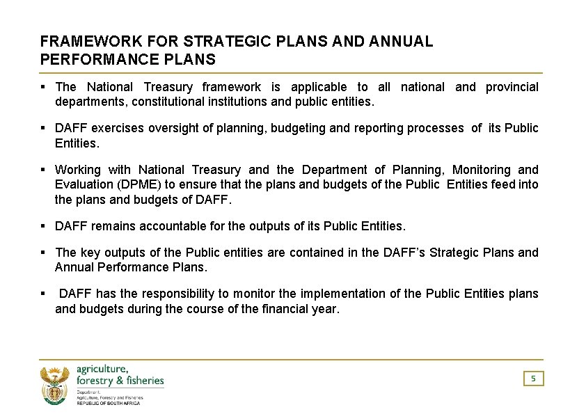 FRAMEWORK FOR STRATEGIC PLANS AND ANNUAL PERFORMANCE PLANS § The National Treasury framework is