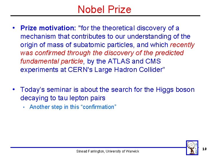 Nobel Prize • Prize motivation: "for theoretical discovery of a mechanism that contributes to Nobel Prize • Prize motivation: "for theoretical discovery of a mechanism that contributes to