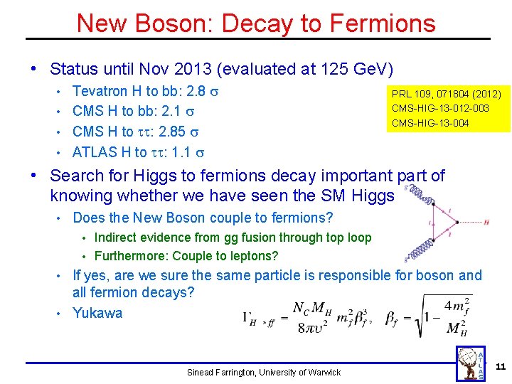 New Boson: Decay to Fermions • Status until Nov 2013 (evaluated at 125 Ge. New Boson: Decay to Fermions • Status until Nov 2013 (evaluated at 125 Ge.